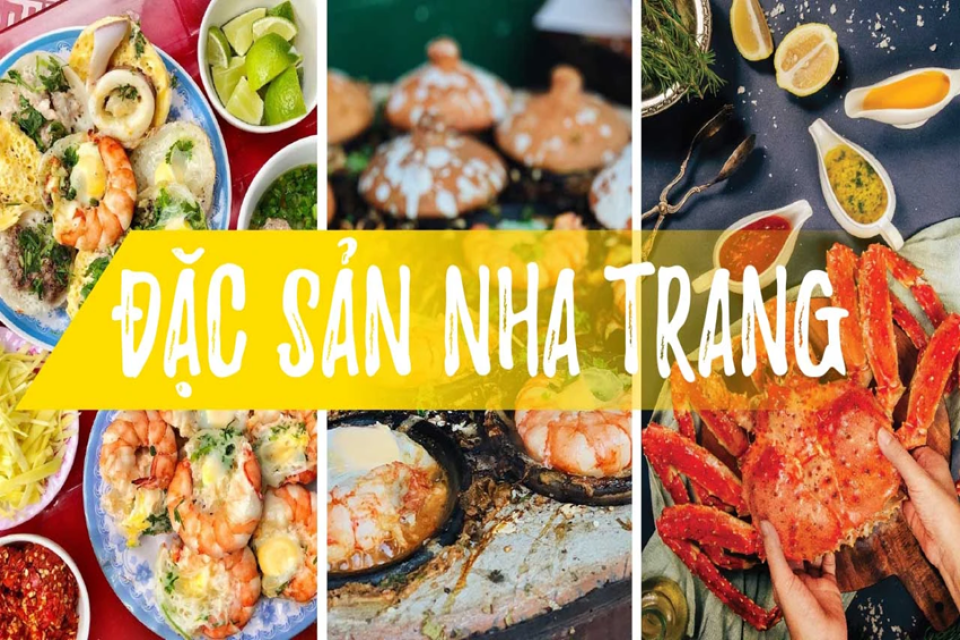 Top 20 món ẩm thực Nha Trang ngon quên lối về (Có địa chỉ quán ngon tham khảo)